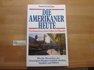 Seller image for Die Amerikaner heute : Psychogramm e. Volkes im Wandel. ; Tony Thomas. [Einzig berechtigte bers. aus d. Engl. von Wolfgang J. Helbich] for sale by Antiquariat im Kaiserviertel | Wimbauer Buchversand