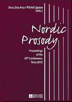 Seller image for Nordic Prosody. Proceedings of the XIth Conference, Tartu 2012. for sale by Fundus-Online GbR Borkert Schwarz Zerfa