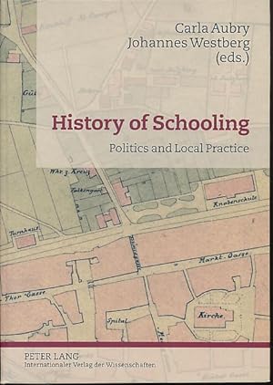 Bild des Verkufers fr History of Schooling. Politics and Local Practice. zum Verkauf von Fundus-Online GbR Borkert Schwarz Zerfa