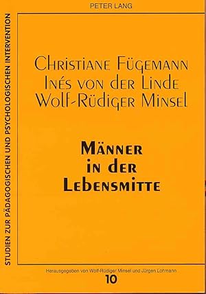 Männer in der Lebensmitte. Studien zur pädagogischen und psychologischen Intervention ; Bd. 10.