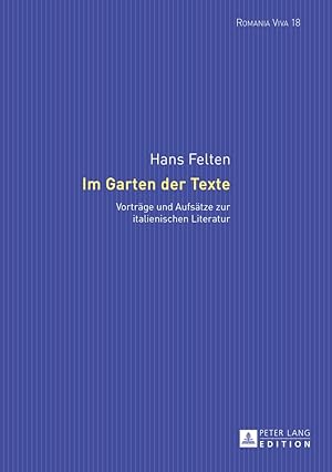 Bild des Verkufers fr Im Garten der Texte : Vortrge und Aufstze zur italienischen Literatur. Romania viva ; 18 zum Verkauf von Fundus-Online GbR Borkert Schwarz Zerfa