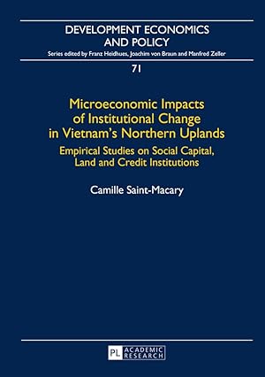 Bild des Verkufers fr Microeconomic impacts of institutional change in Vietnam's northern uplands : empirical studies on social capital, land and credit institutions. Development economics and policy ; Vol. 71 zum Verkauf von Fundus-Online GbR Borkert Schwarz Zerfa