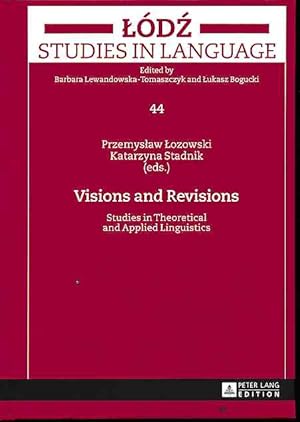 Seller image for Visions and Revisions. Studies in Theoretical and Applied Linguistics. Lodz Studies in Language 44 for sale by Fundus-Online GbR Borkert Schwarz Zerfa