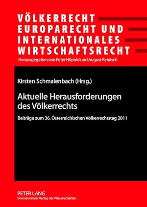 Seller image for Aktuelle Herausforderungen des Vlkerrechts : Beitrge zum 36. sterreichischen Vlkerrechtstag 2011. Vlkerrecht, Europarecht und internationales Wirtschaftsrecht ; Bd. 16 for sale by Fundus-Online GbR Borkert Schwarz Zerfa