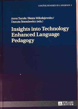 Seller image for Insights into technology enhanced language pedagogy. Gdansk studies in language. Volume 4. for sale by Fundus-Online GbR Borkert Schwarz Zerfa