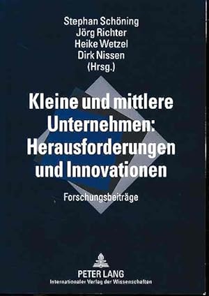 Bild des Verkufers fr Kleine und mittlere Unternehmen: Herausforderungen und Innovationen. Forschungsbeitrge. Mit Dirk Nissen. zum Verkauf von Fundus-Online GbR Borkert Schwarz Zerfa