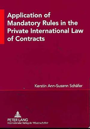 Bild des Verkufers fr Application of mandatory rules in the private international law of contracts. A critical analysis of approaches in selected continental and common law jurisdictions, with a view to the development of South African law. zum Verkauf von Fundus-Online GbR Borkert Schwarz Zerfa