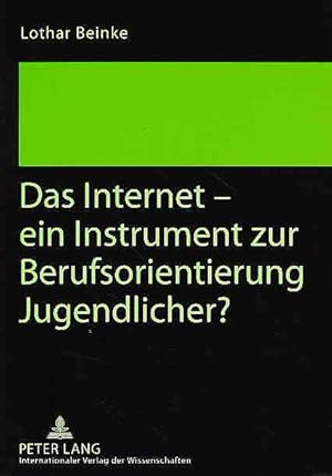 Bild des Verkufers fr Das Internet - ein Instrument zur Berufsorientierung Jugendlicher?. zum Verkauf von Fundus-Online GbR Borkert Schwarz Zerfa