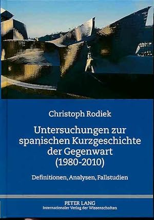 Bild des Verkufers fr Untersuchungen zur spanischen Kurzgeschichte der Gegenwart (1980 - 2010). Definitionen, Analysen, Fallstudien. zum Verkauf von Fundus-Online GbR Borkert Schwarz Zerfa