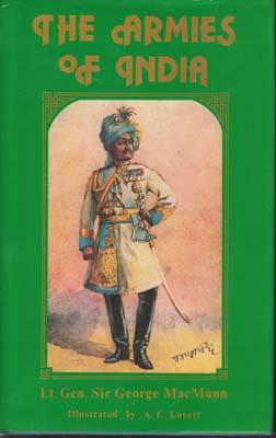 Imagen del vendedor de The Armies of India. Painted by Maj. A.C. Lovett. .With foreword by Field-Marshall Earl Roberts. a la venta por Berkelouw Rare Books