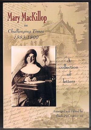 Mary MacKillop in Challenging Times 1883-1899: A Collection of Letters