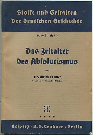 Bild des Verkufers fr Stoffe und Gestalten der Deutschen Geschichte: Band I, Heft 5: Das Zeitalter des Absolutismus zum Verkauf von Between the Covers-Rare Books, Inc. ABAA