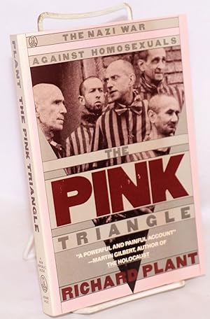 Immagine del venditore per The Pink Triangle: the Nazi war against homosexuals venduto da Bolerium Books Inc.