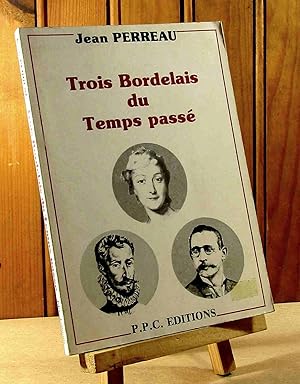 Seller image for TROIS BORDELAIS DU TEMPS PASSE for sale by Livres 113