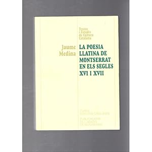 Seller image for LA POESIA LLATINA DE MONTSERRAT EN ELS SEGLES XVI i XVII (EL CODEX BRENACH DE L'ARXIU EPISCOPAL DE VICH) for sale by LLIBRERIA TECNICA