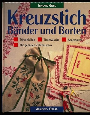 Kreuzstich - Bänder und Borten : Türschleifen - Tischwäsche - Accessoires. Mit genauen Zählmustern.