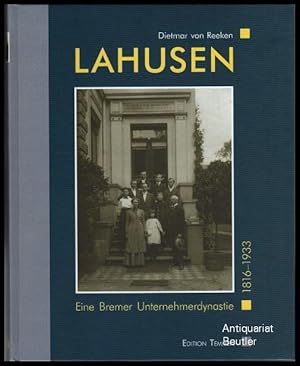 Lahusen. Eine Bremer Unternehmerdynastie 1816-1933.