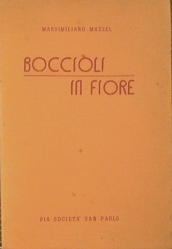 Immagine del venditore per Boccioli in fiore venduto da Antica Libreria di Bugliarello Bruno S.A.S.
