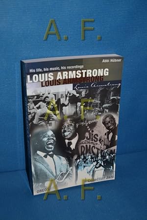 Bild des Verkufers fr Louis Armstrong - His life, his music, his recordings (Collection Jazz) zum Verkauf von Antiquarische Fundgrube e.U.