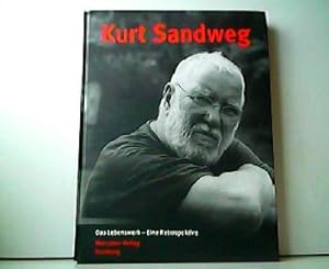 Imagen del vendedor de Kurt Sandweg - Das Lebenswerk. Eine Retrospektive. a la venta por Antiquariat Kirchheim