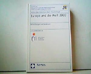 Europa und die Welt 2020 - Entwicklungen und Tendenzen. Schriften des Zentrum fur europäische Int...