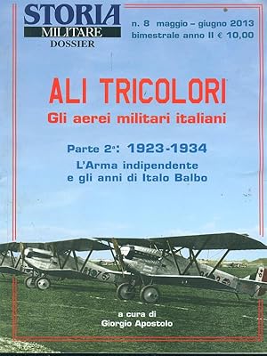 Bild des Verkufers fr Ali tricolori Parte 2a: 1923-1934 L'arma indipendente e gli anni di balbo n. 8 maggio - giugno 2013 zum Verkauf von Librodifaccia