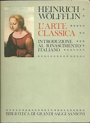 L'arte classica. Introduzione al Rinascimento italiano.