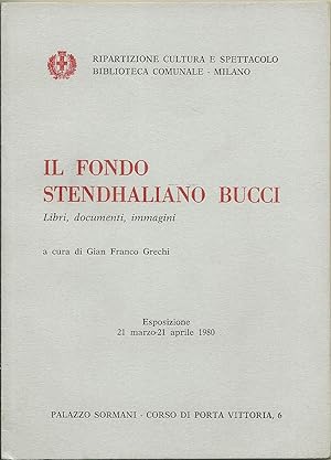 Il fondo stendhaliano Bucci. Libri, documenti, immagini. Esposizione 21 marzo - 21 aprile 1980.