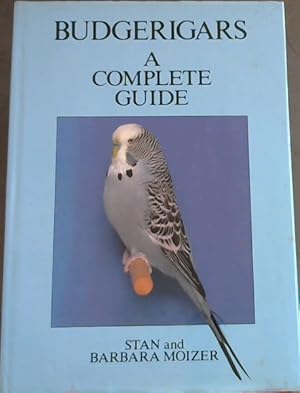 Image du vendeur pour Budgerigars : A Complete Guide mis en vente par Chapter 1