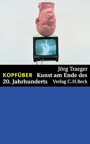 Bild des Verkufers fr Kopfber: Kunst am Ende des 20. Jahrhunderts : Kunst am Ende des 20. Jahrhunderts zum Verkauf von AHA-BUCH