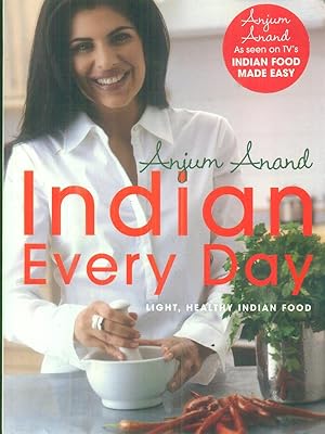 Bild des Verkufers fr Indian Every Day: Light, Healthy Indian Food zum Verkauf von Librodifaccia