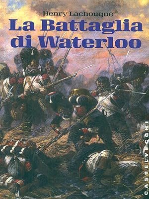 Bild des Verkufers fr La battaglia di Waterloo zum Verkauf von Librodifaccia