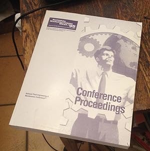 Seller image for Proceedings of the 1995 National Plant Engineering and Maintenance Conference at National Manufacturing Week - McCormick Place East, Chicago, IL. March 13-16, 1995 for sale by Xochi's Bookstore & Gallery