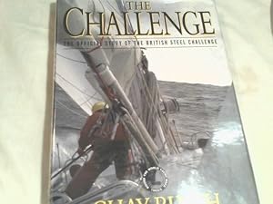 Seller image for The Challenge. The official story of the British steel challenge.1992-1993 Round the World Race for sale by Saturday Books