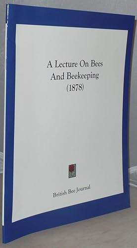 Bild des Verkufers fr A Lecture on Bees and Beekeeping zum Verkauf von Besleys Books  PBFA