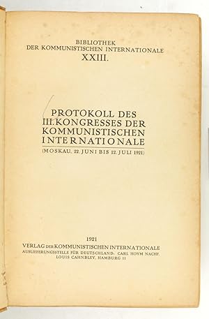 Bild des Verkufers fr Protokoll des III. Kongresses der Kommunistischen Internationale. (Moskau, 22. Juni bis 12. Juli 1921). zum Verkauf von Antiquariat INLIBRIS Gilhofer Nfg. GmbH