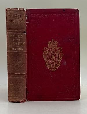 Imagen del vendedor de Tales of the Century or sketches of the romance of history between the years 1746 and 1846 a la venta por Leakey's Bookshop Ltd.