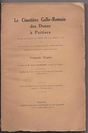 Le cimetière Gallo-Romain des Dunes à Poitiers. Journal des fouilles du Père de la Croix et rappo...