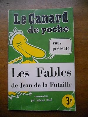 Seller image for Le Canard de Poche vous presente "Les fables de Jean de la Futaille" commentees par Gabriel Mace for sale by Frederic Delbos