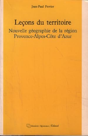 Lecons du territoire: Nouvelle geographie de la region Provence-Alpes-Cote d'Azur (Collection Dos...