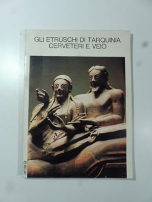 Bild des Verkufers fr Gli Etruschi di Tarquinia, Cerveteri e Veio zum Verkauf von Coenobium Libreria antiquaria