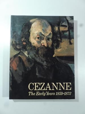 Cezanne The Early Years 1859-1872
