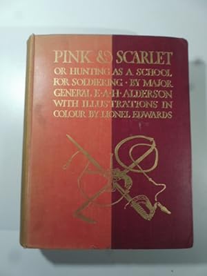 Pink & Scarlet or hunting as a school for soldiering. With illustrations in colour by Lionel Edwa...