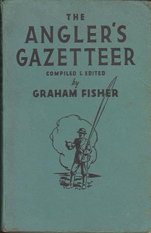 Seller image for THE ANGLER'S GAZETTEER. Compiled and edited by Graham Fisher. for sale by Coch-y-Bonddu Books Ltd