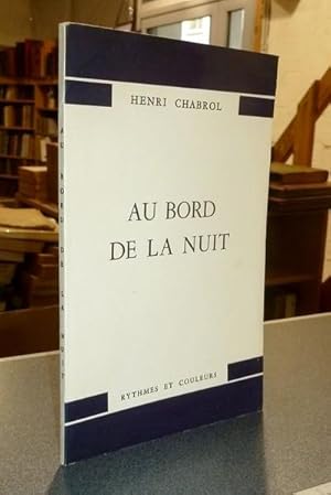 Au bord de la nuit (avec deux lettres manuscrites et un envoi dédicace)