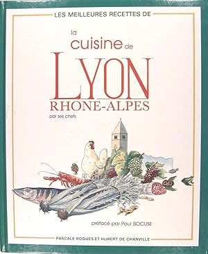 La cuisine de Lyon Rhône Alpes par ses Chefs.