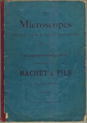 Catalogue Descriptif des Instruments de Micrographie construits par Nachet & Fils Fournisseurs. [...