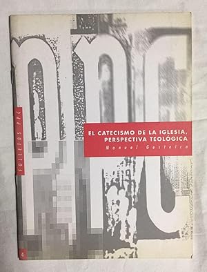 Imagen del vendedor de EL CATECISMO DE LA IGLESIA, PERSPECTIVA TEOLGICA a la venta por Librera Sagasta