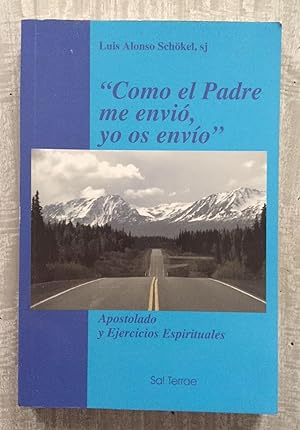 Seller image for COMO EL PADRE ME ENVI, YO OS ENVO. Apostolado y Ejercicios Espirituales for sale by Librera Sagasta