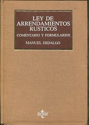 LEY DE ARRENDAMIENTOS RUSTICOS. COMENTARIO Y FORMULARIOS.